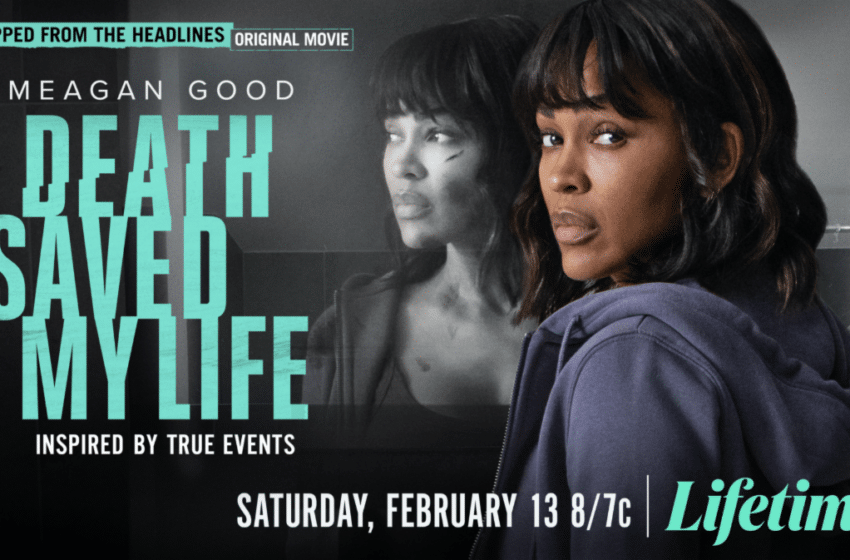 Meagan Good Delivers Convincing Role in Death Saved My Life