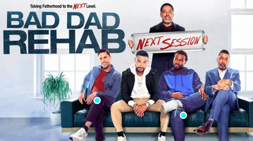 BAD DAD REHAB: NEW SESSION