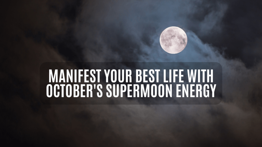 supermoon, manifestation, ihearthatgirl.com