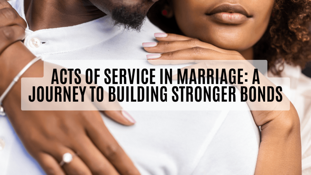 acts of service in marriage, ihearthatgirl.com