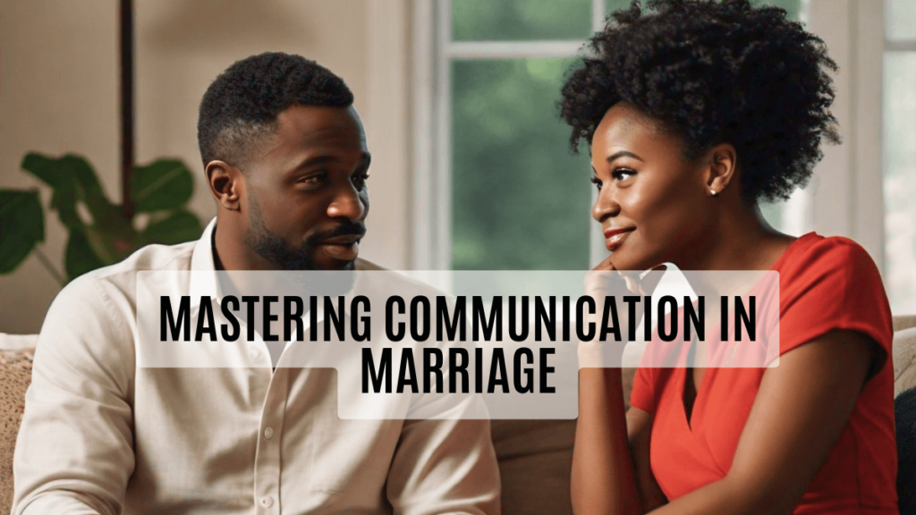 mastering communication in marriage, ihearthatgirl.com