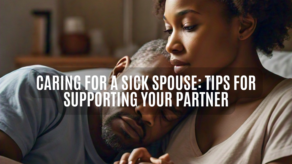 caring for a sick spouse, ihearthatgirl.com